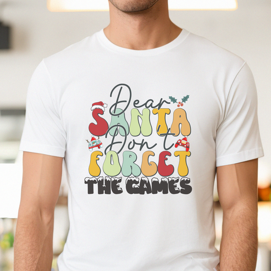Dear Santa Don't Forget the Games | Unisex Casual Tee | Gamer Holiday Shirt