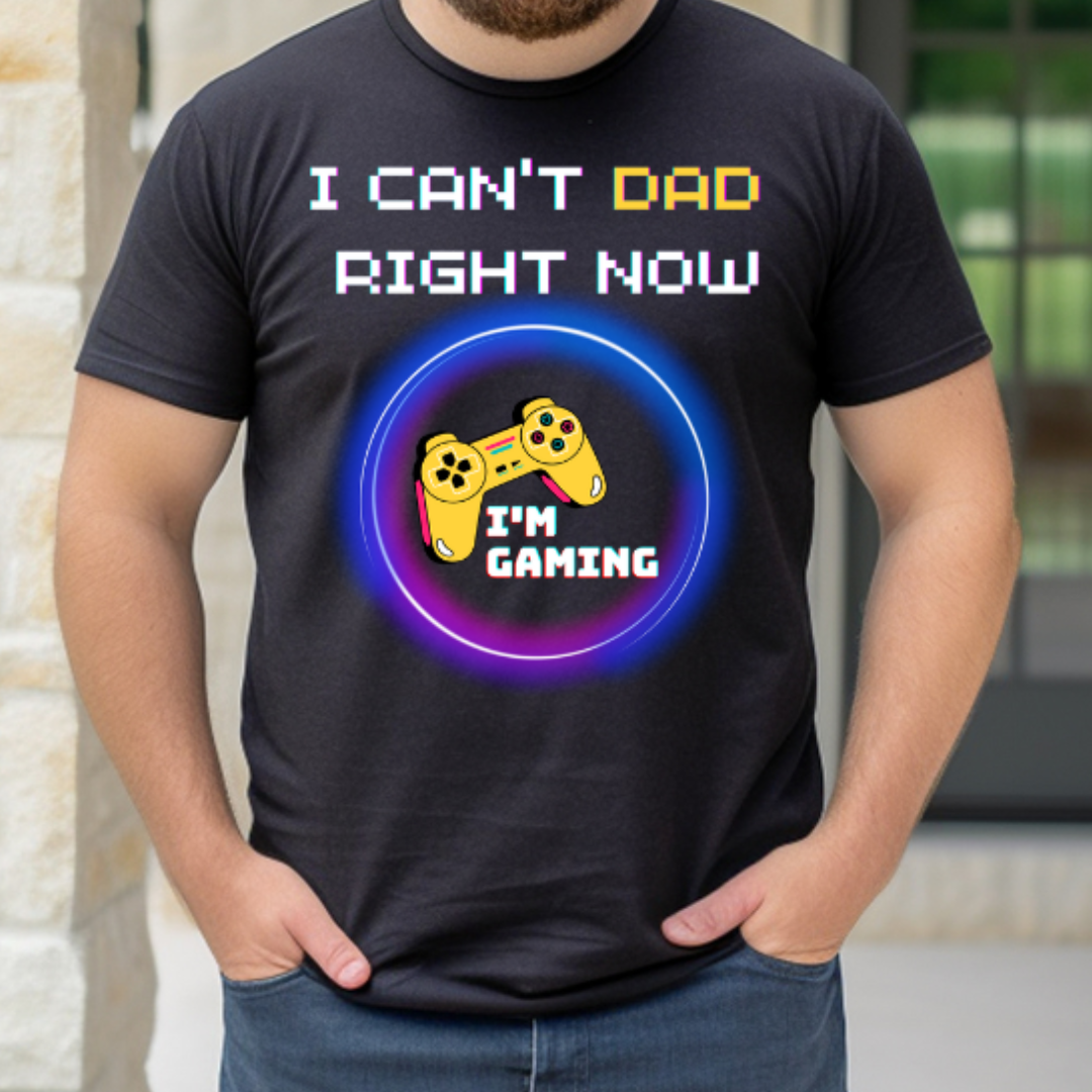 I Can't Dad Right Now I'm Gaming Black Tee