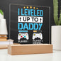 I Leveled Up to Daddy Plaque | Gift for Dad | Gamer Plaque