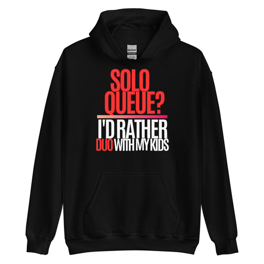 Solo Queue I'd Rather Watch My Kids Black Hoodie