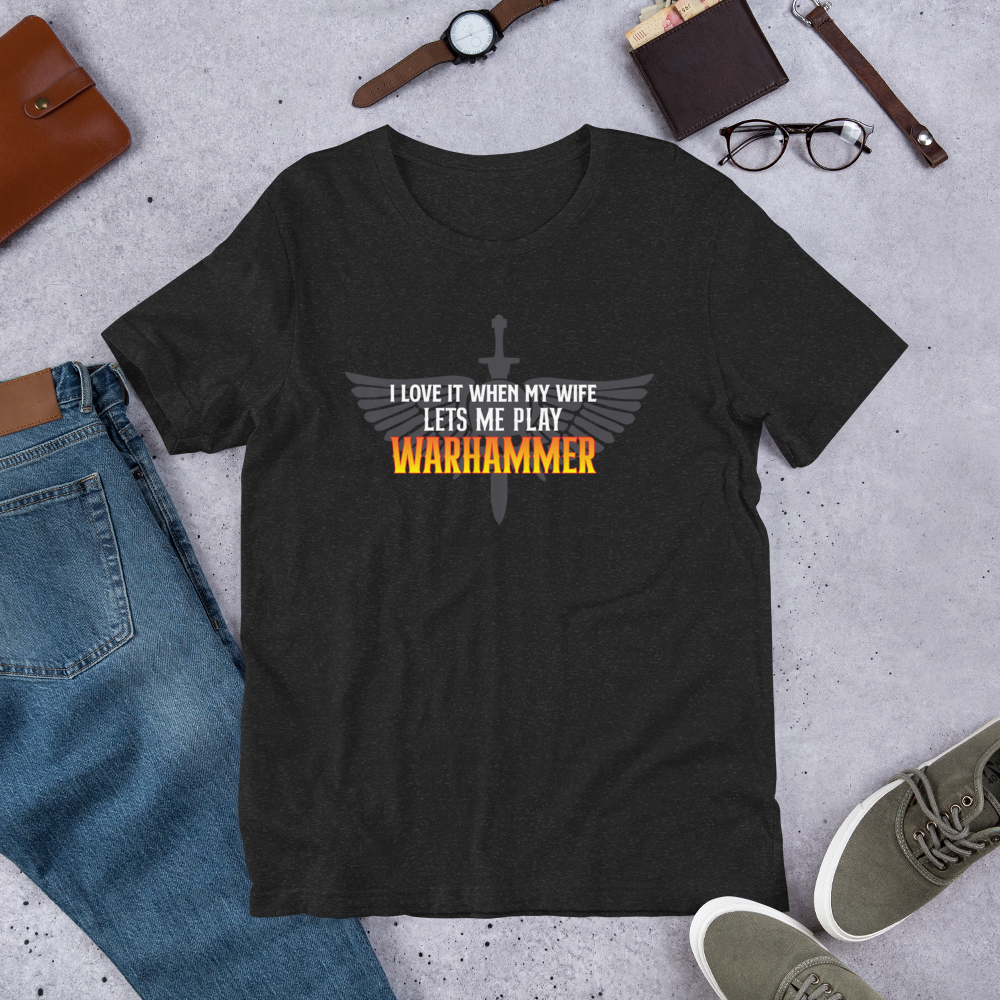 I Love it When My Wife Let's Me Play Warhammer DRK