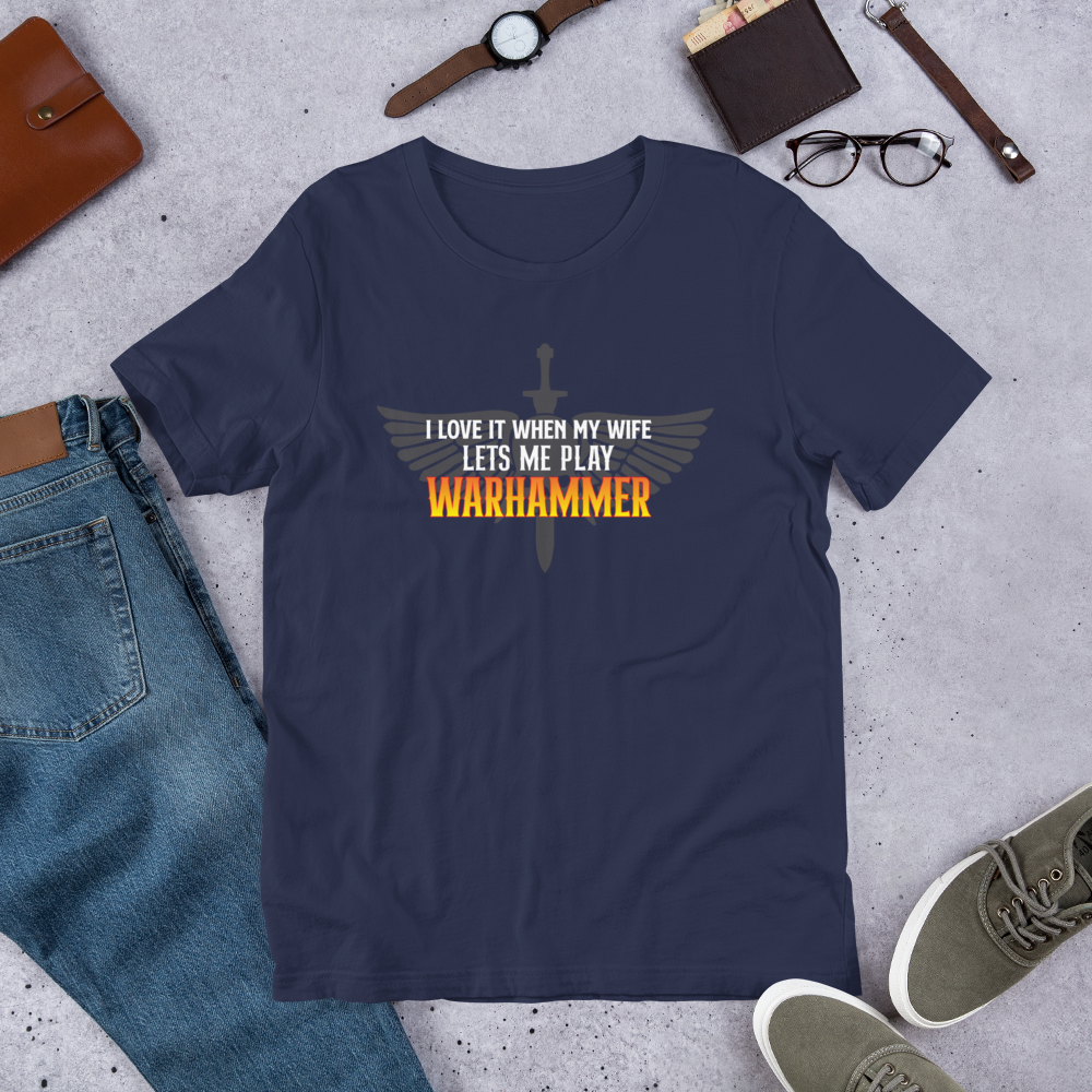 I Love it When My Wife Let's Me Play Warhammer DRK