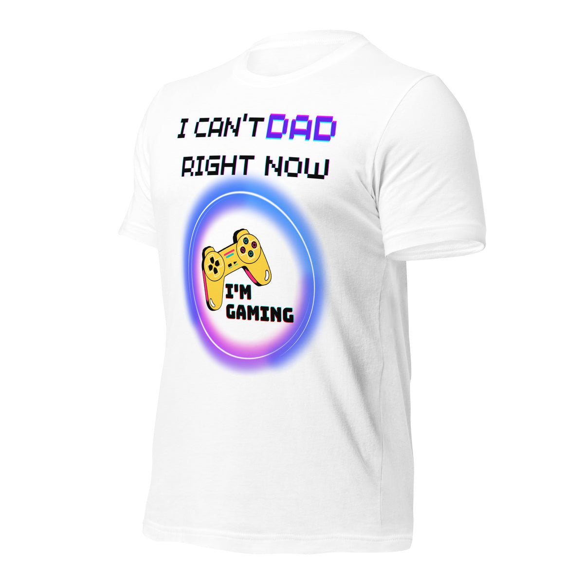 I Can't Dad Right Now I'm Gaming White Tee